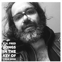 songs in the key of your mom by ph fred